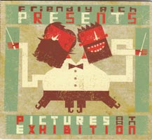 Friendly Rich -
                Pictures at an exhibition